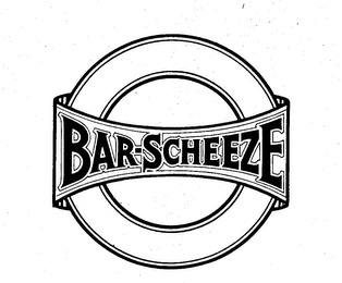 BAR-SCHEEZE