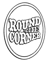 ROUND THE CORNER