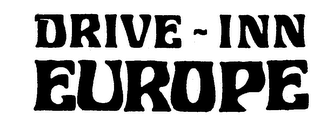 DRIVE-INN EUROPE