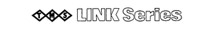 TMS LINK SERIES