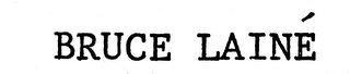 BRUCE LAINE trademark