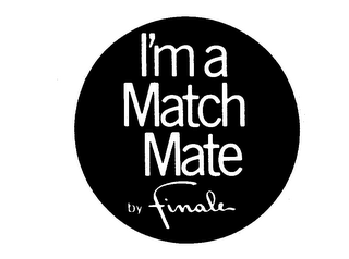 I'M A MATCH MATE BY FINALE