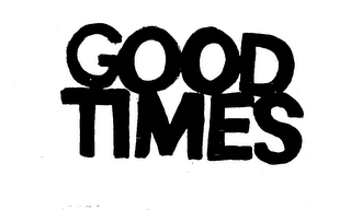 GOOD TIMES trademark