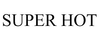 SUPER HOT trademark