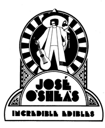 JOSE O'SHEA'S INCREDIBLE EDIBLES