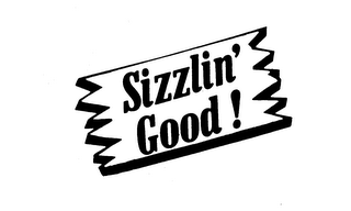 SIZZLIN' GOOD trademark