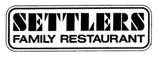 SETTLERS FAMILY RESTAURANT trademark