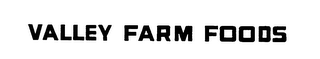 VALLEY FARM FOODS