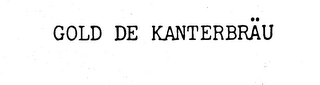 GOLD DE KANTERBRAU trademark