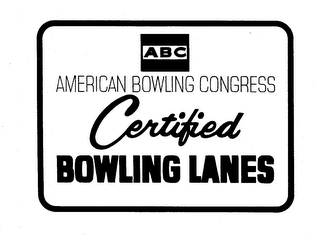 ABC AMERICAN BOWLING CONGRESS CERTIFIED BOWLING LANES