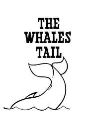 THE WHALES TAIL