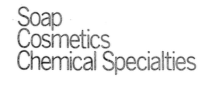 SOAP COSMETICS CHEMICAL SPECIALTIES