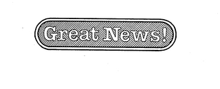 GREAT NEWS! trademark