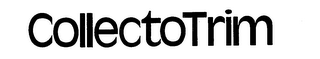 COLLECTOTRIM trademark