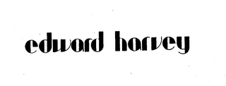 EDWARD HARVEY trademark