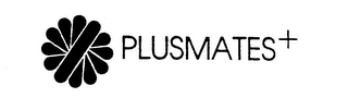 PLUSMATES +