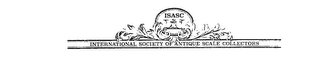 ISASC INTERNATIONAL SOCIETY OF ANTIQUE SCALE COLLECTORS