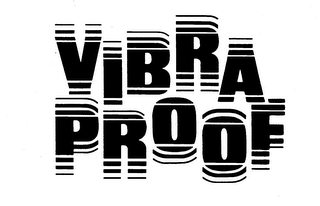 VIBRA PROOF