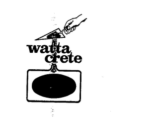 WATTA CRETE