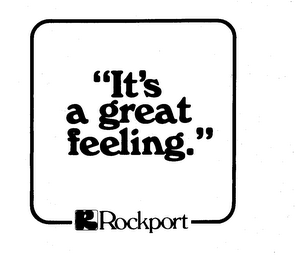 R ROCKPORT "IT'S A GREAT FEELING ."