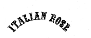 ITALIAN ROSE trademark