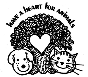 HAVE A HEART FOR ANIMALS