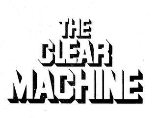 THE CLEAR MACHINE