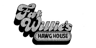 FAT WILLIE'S HAWG HOUSE