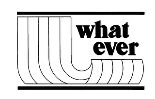 WHAT EVER trademark