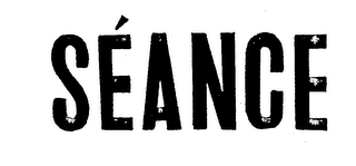 SEANCE trademark