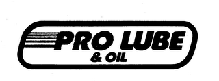 PRO LUBE & OIL trademark