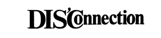 DIS'CONNECTION trademark