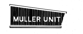 MULLER UNIT