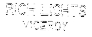 RICH LIGHTS VICEROY trademark