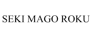 SEKI MAGO ROKU trademark
