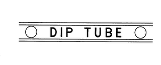 DIP TUBE trademark