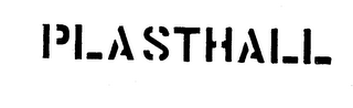 PLASTHALL trademark