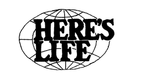 HERE'S LIFE
