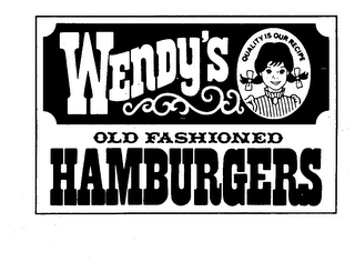 WENDY'S OLD FASHIONED HAMBURGER QUALITY IS OUR PRICE