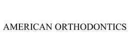 AMERICAN ORTHODONTICS CORPORATION
