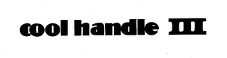 COOL HANDLE III trademark