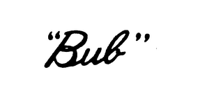 "BUB"