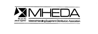 MHEDA MATERIAL HANDLING DISTRIBUTORS ASSOCIATION WE PUT THE PIECES TOGETHER