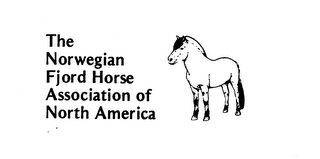 THE NORWEGIAN FJORD HORSE ASSOCIATION OF NORTH AMERICA