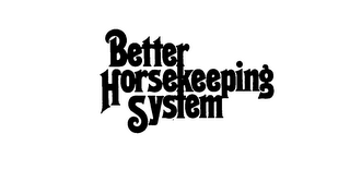 BETTER HORSEKEEPING SYSTEM