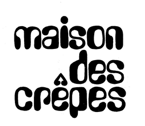 MAISON DES CREPES trademark