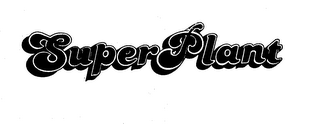 SUPER PLANT trademark