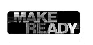 MAKE READY trademark