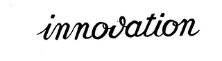 INNOVATION