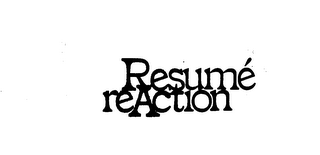 RESUME REACTION trademark